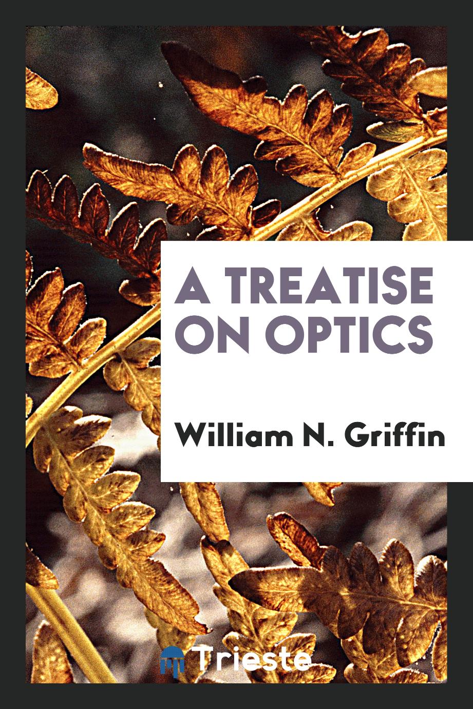 A Treatise on optics