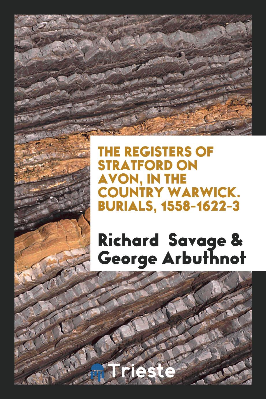 The Registers of Stratford on Avon, in the Country Warwick. Burials, 1558-1622-3