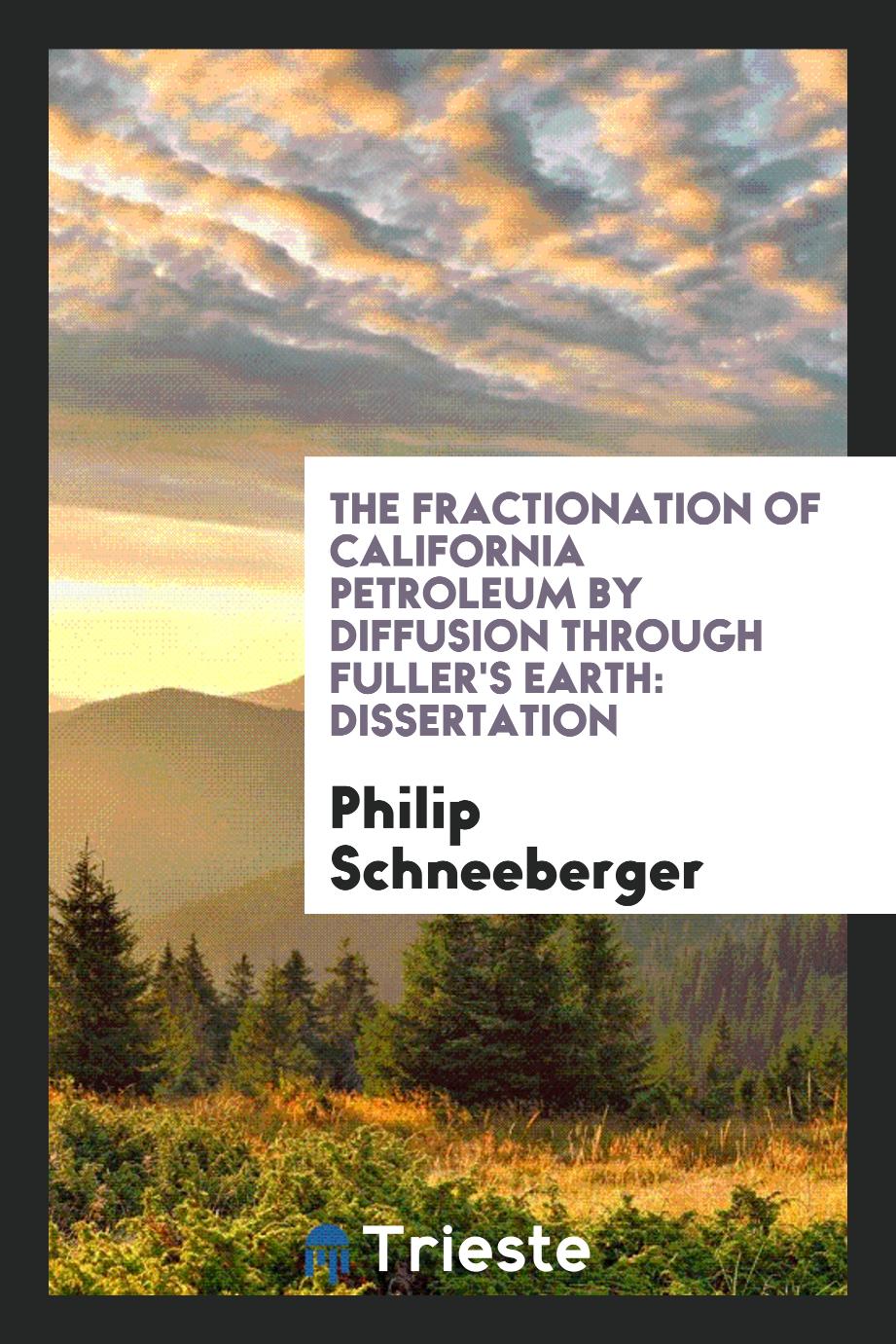 The Fractionation of California Petroleum by Diffusion Through Fuller's Earth: dissertation