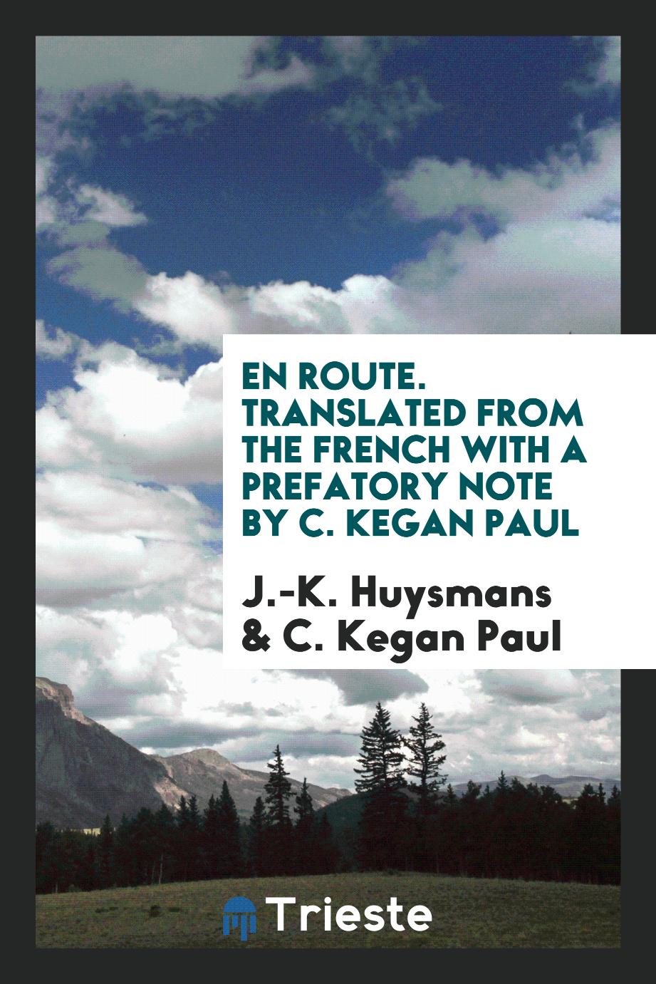 J.-K. Huysmans, C. Kegan Paul - En Route. Translated from the French with a Prefatory Note by C. Kegan Paul
