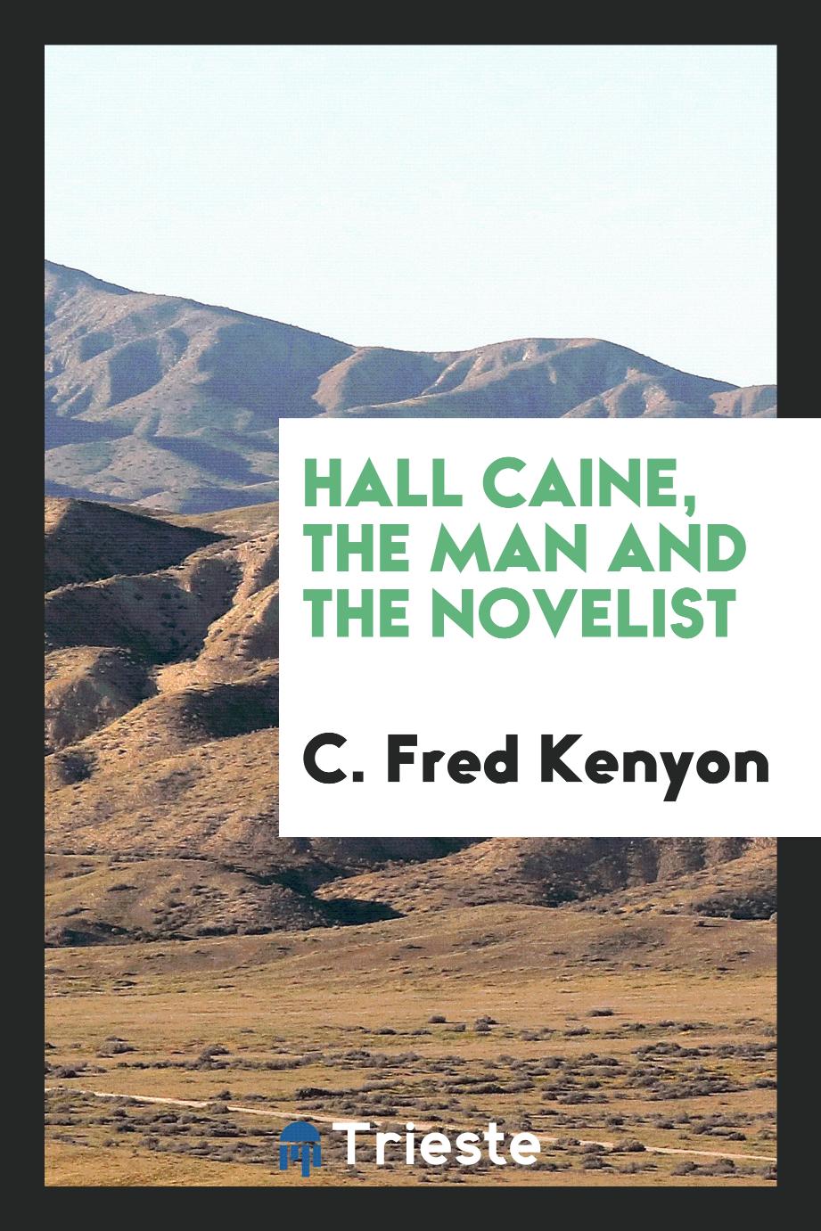 Hall Caine, the man and the novelist