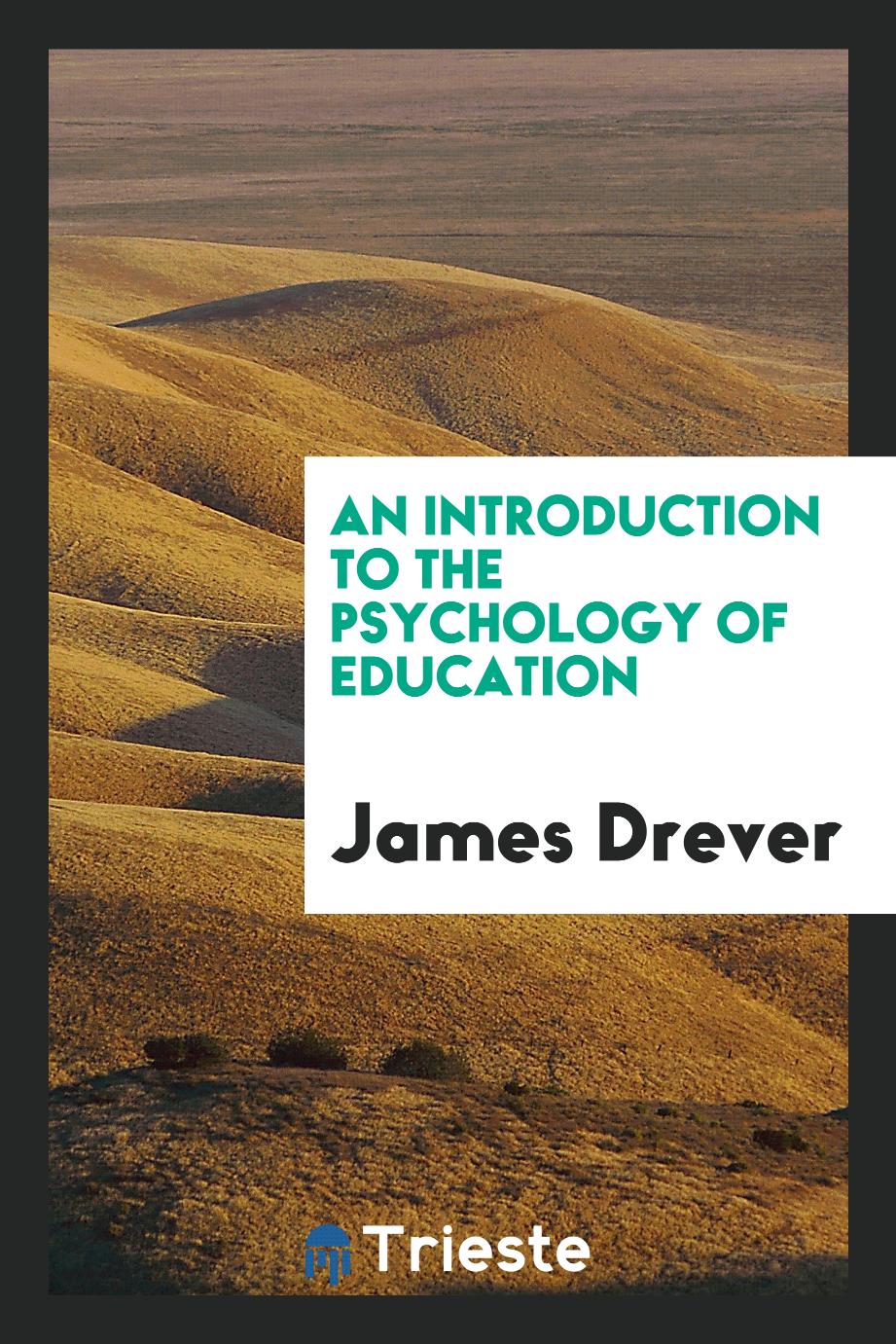 An introduction to the psychology of education