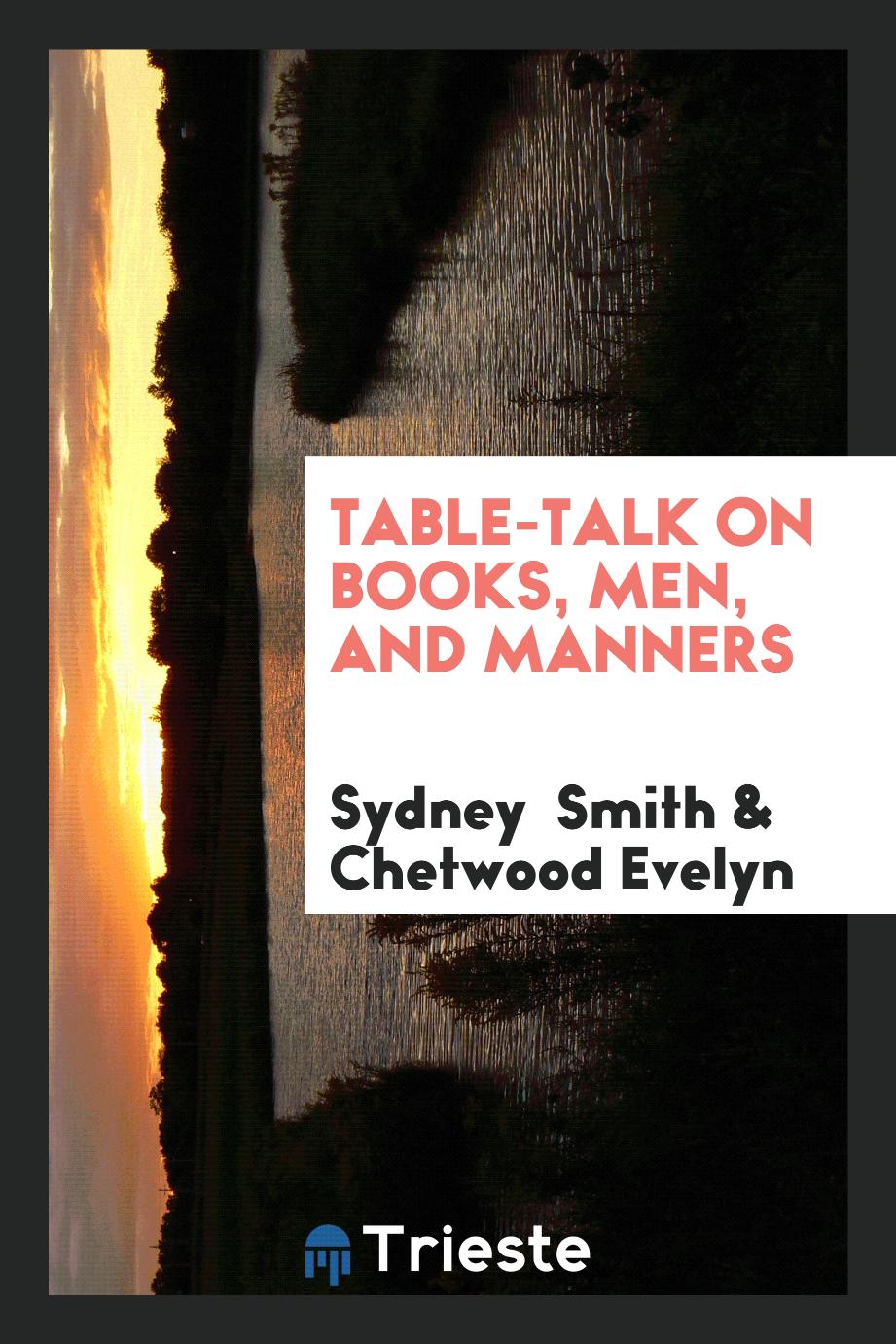 Table-Talk on Books, Men, and Manners