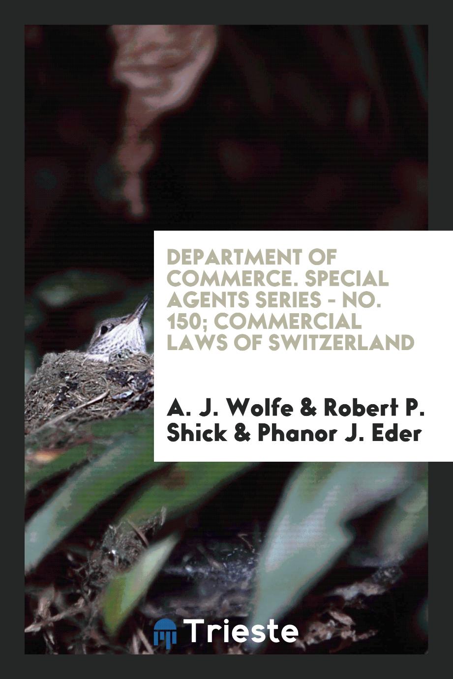Department of commerce. Special Agents Series - No. 150; Commercial Laws of Switzerland