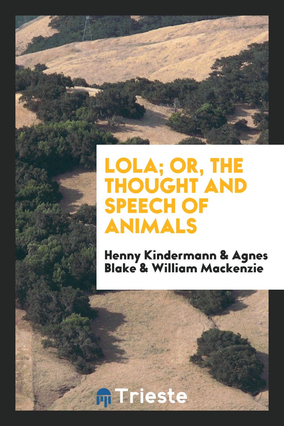 Lola; or, The thought and speech of animals