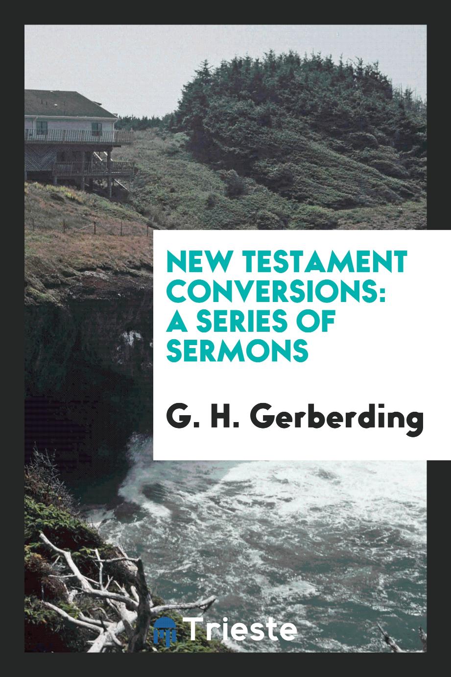 New Testament Conversions: A Series of Sermons