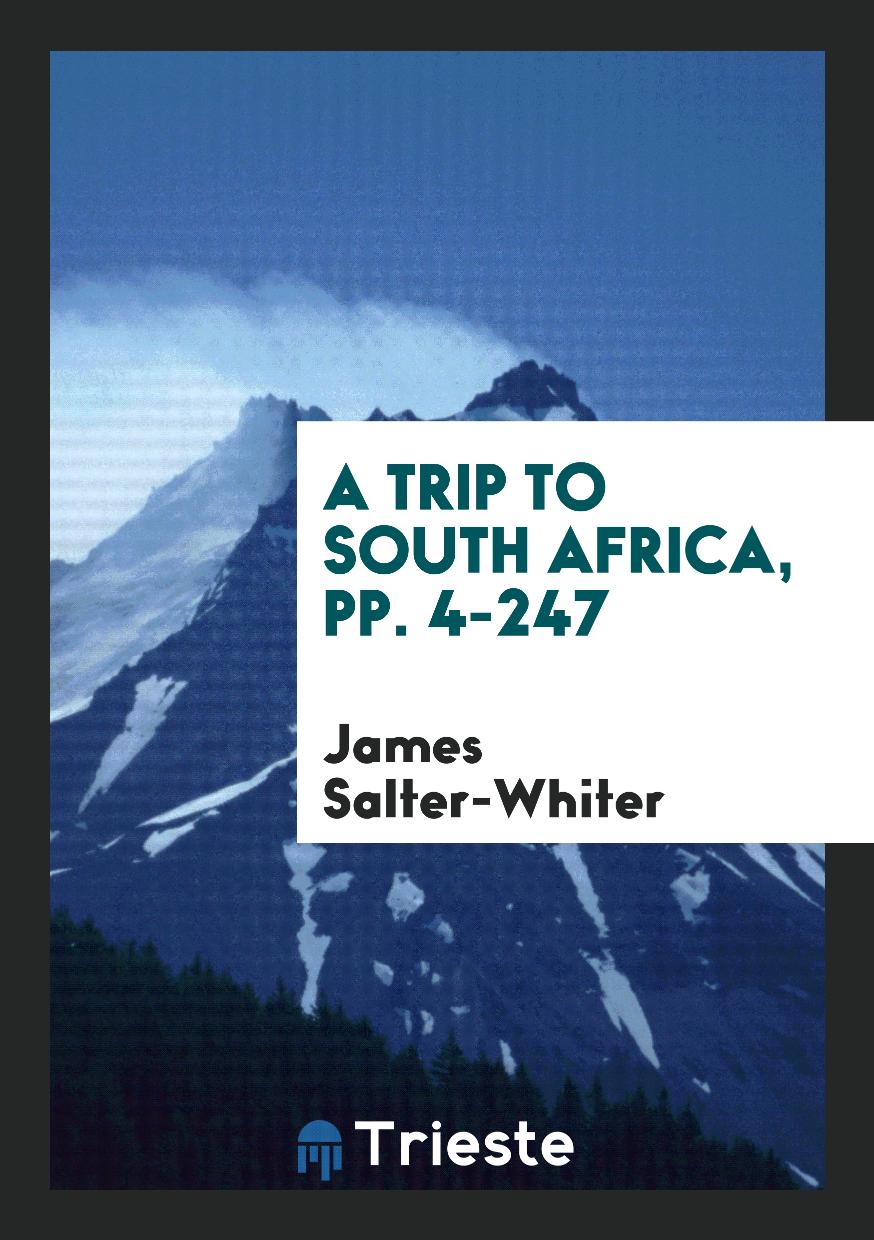 A Trip to South Africa, pp. 4-247