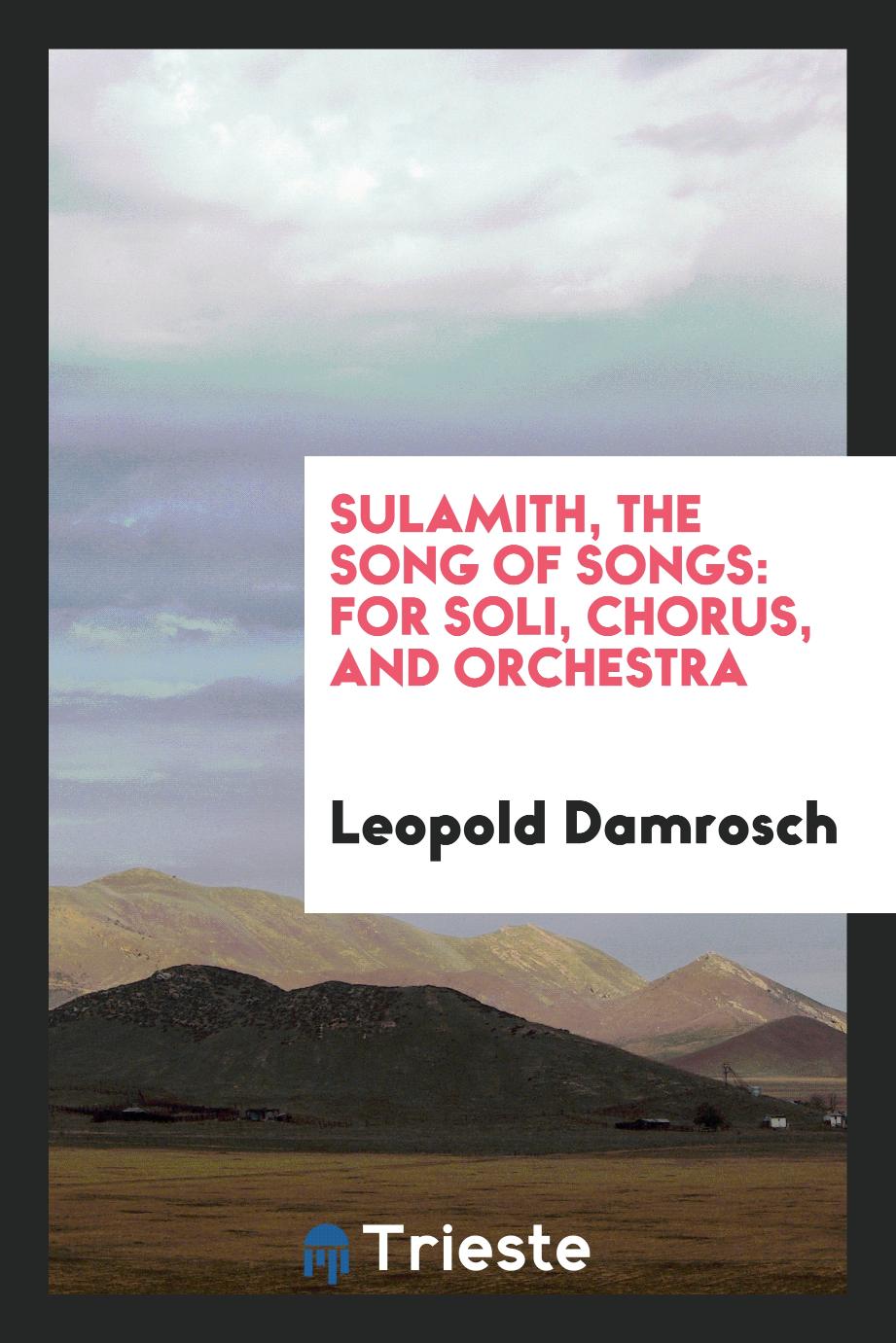 Sulamith, The Song of Songs: For Soli, Chorus, and Orchestra