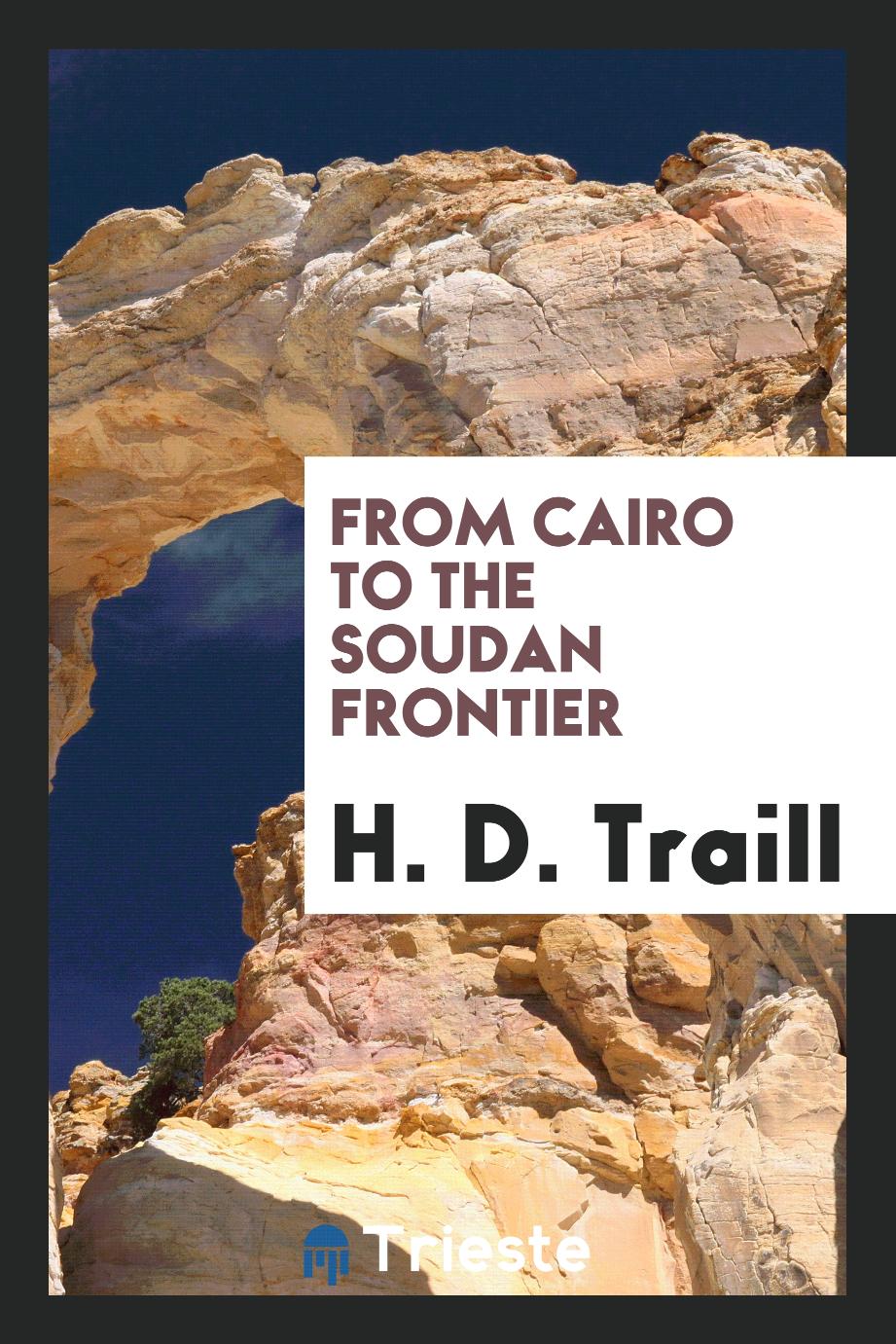 From Cairo to the Soudan Frontier