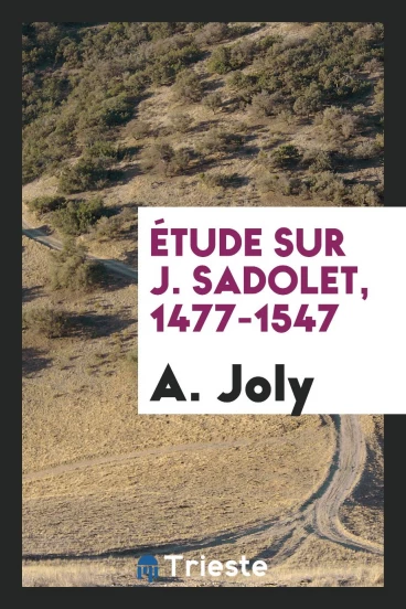 Étude sur J. Sadolet, 1477-1547