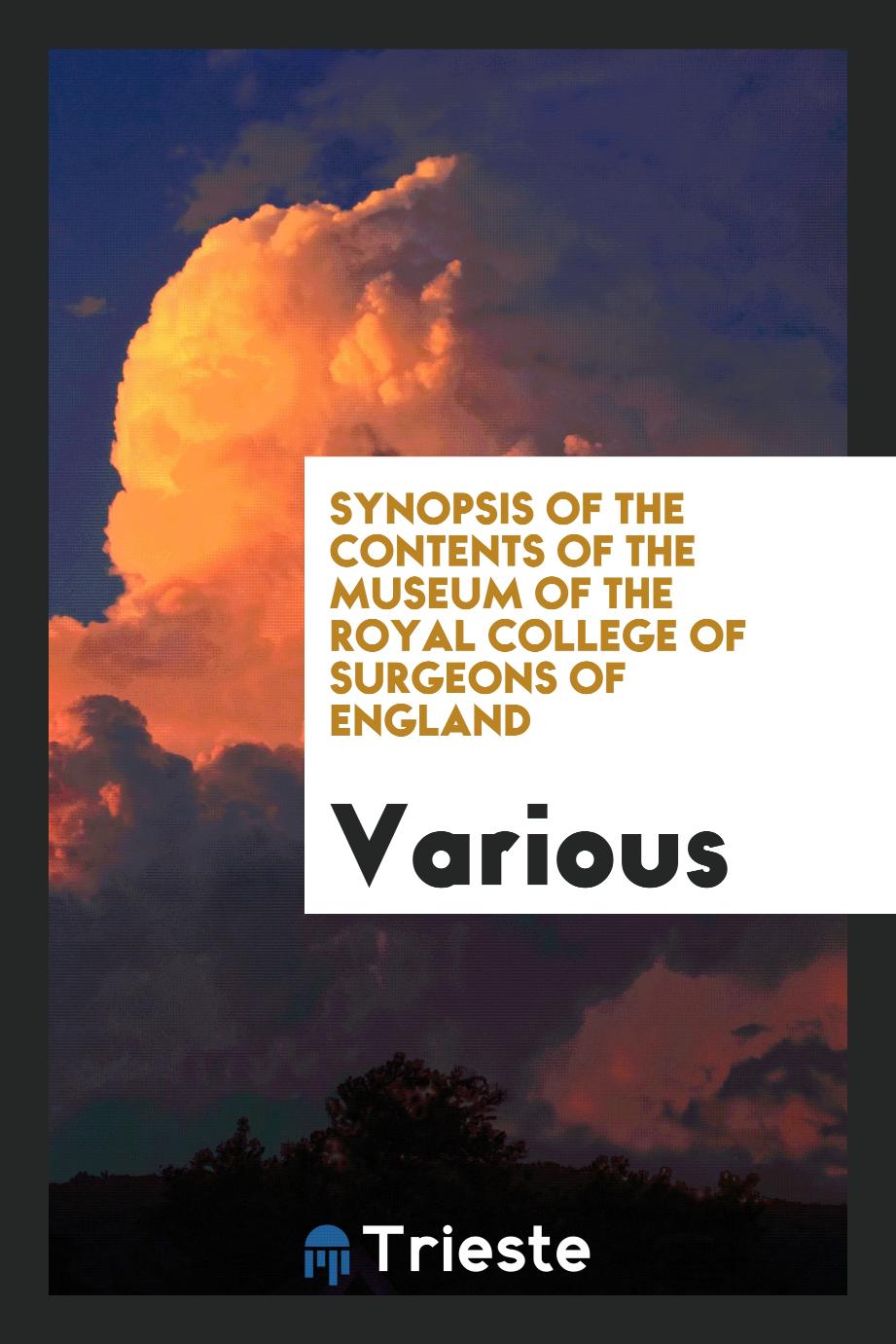 Synopsis of the Contents of the Museum of the Royal College of Surgeons of England