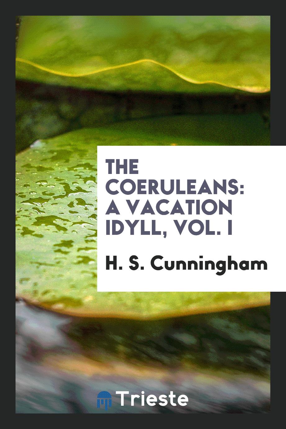 The Coeruleans: a vacation idyll, Vol. I