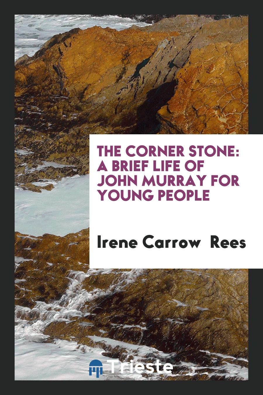 The Corner Stone: A Brief Life of John Murray for Young People