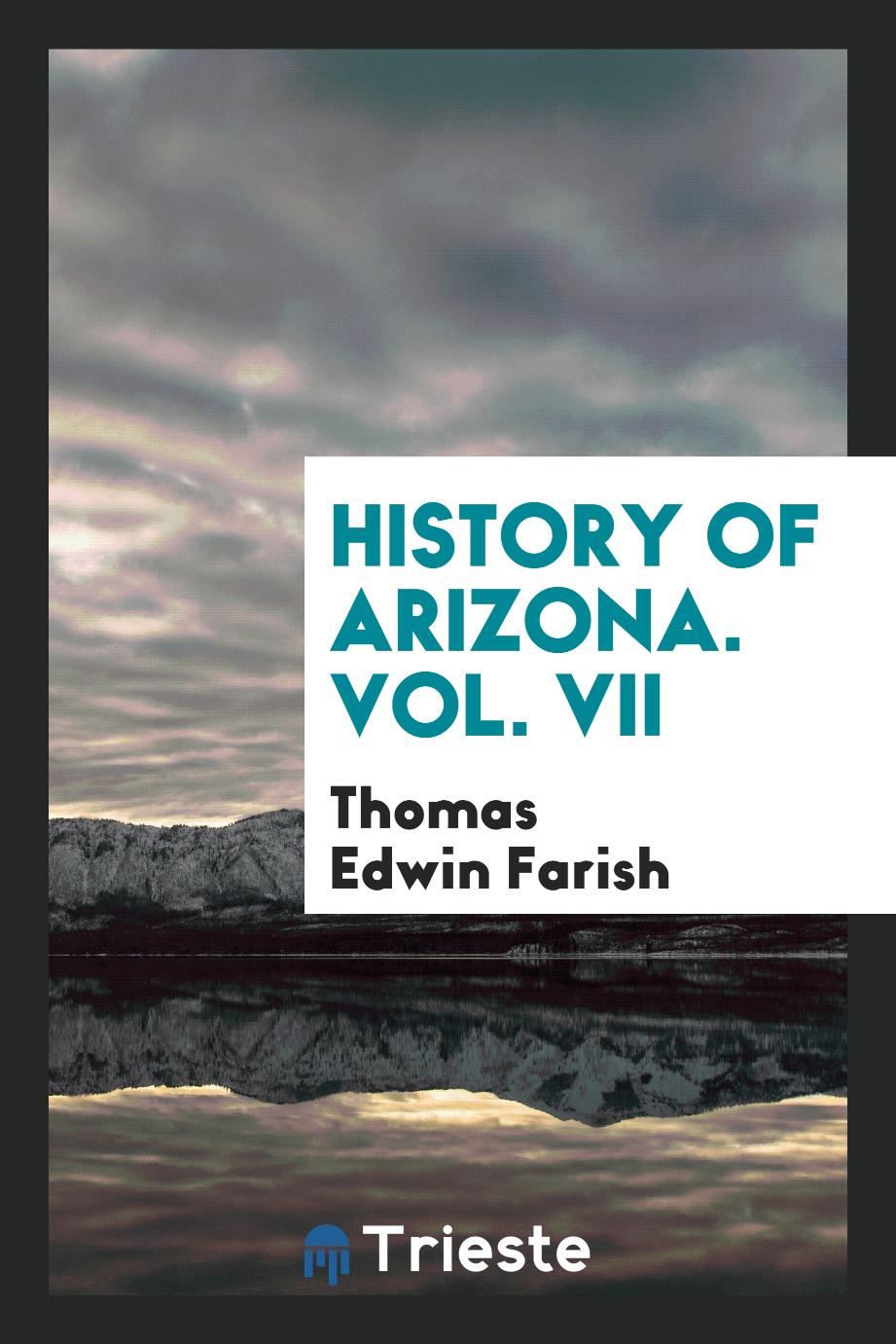 History of Arizona. Vol. VII
