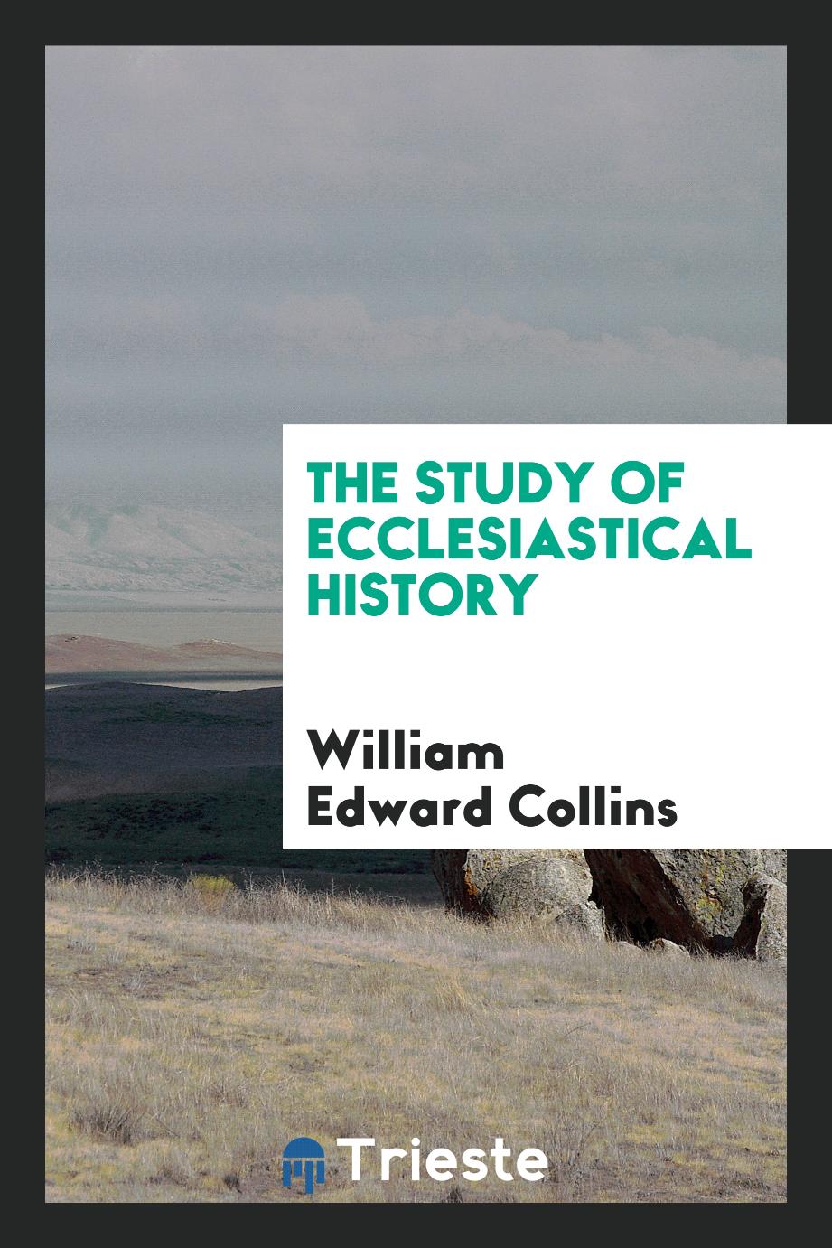 The study of Ecclesiastical history
