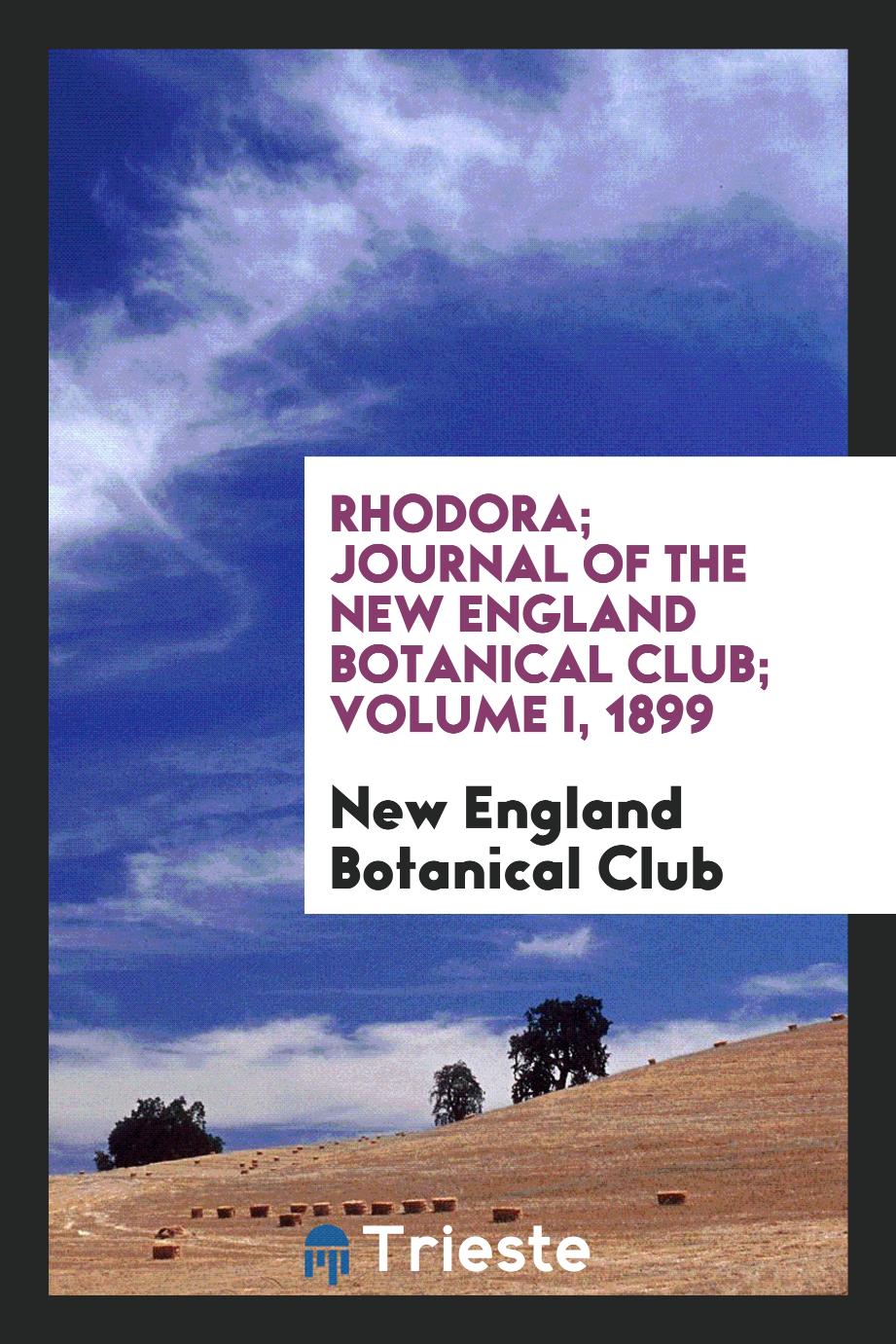 Rhodora; Journal of the New England Botanical Club; Volume I, 1899