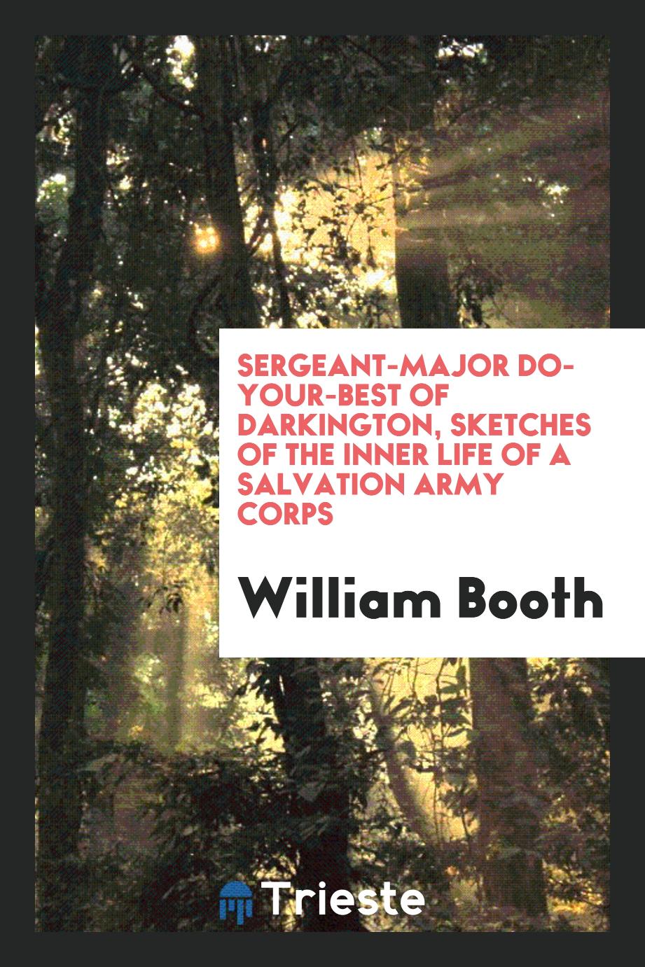 Sergeant-Major Do-Your-Best of Darkington, Sketches of the Inner Life of a Salvation Army Corps