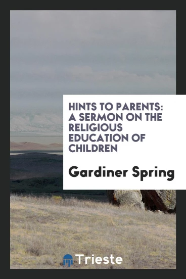 Hints to Parents: A Sermon on the Religious Education of Children