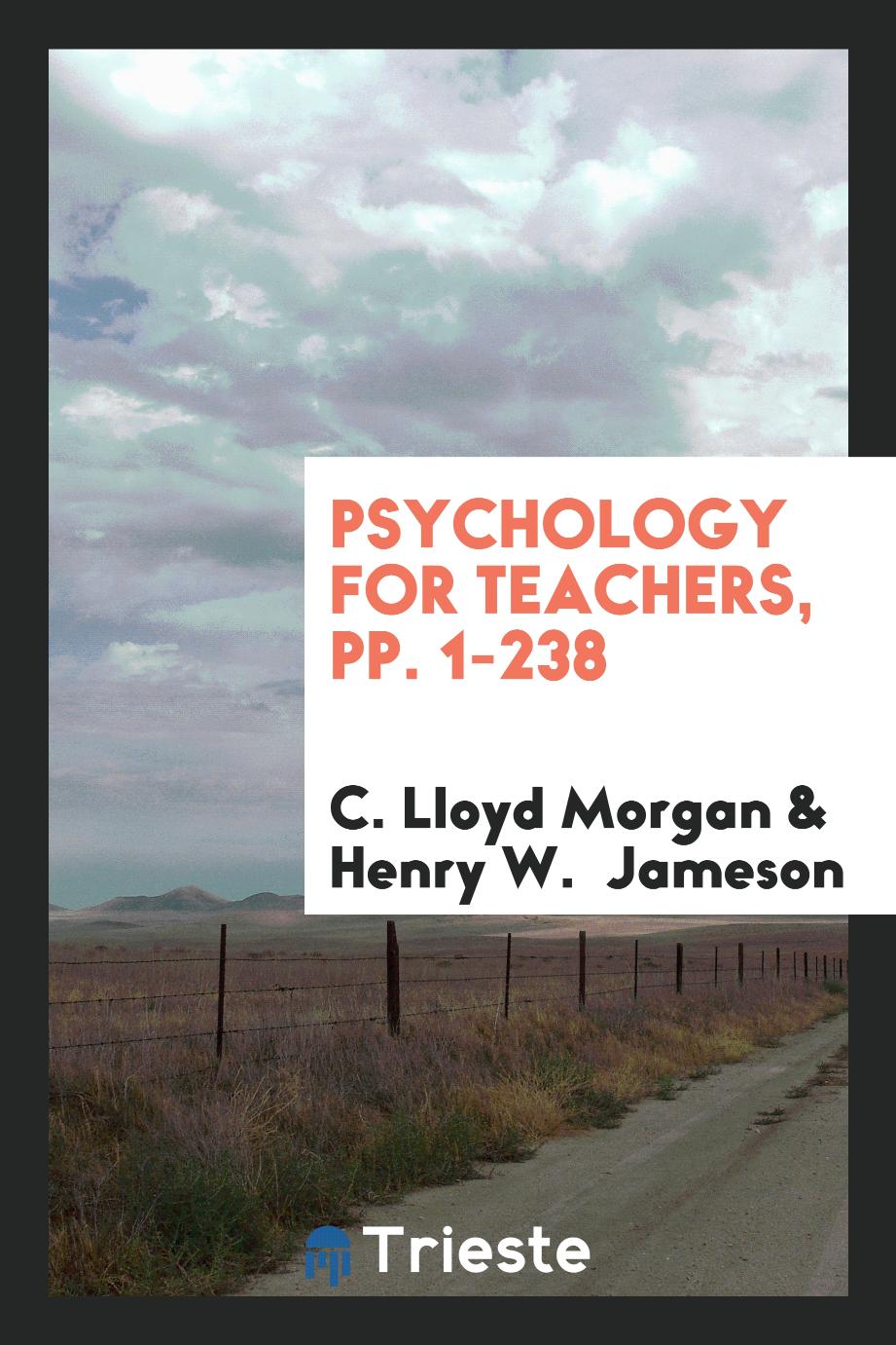 Psychology for Teachers, pp. 1-238