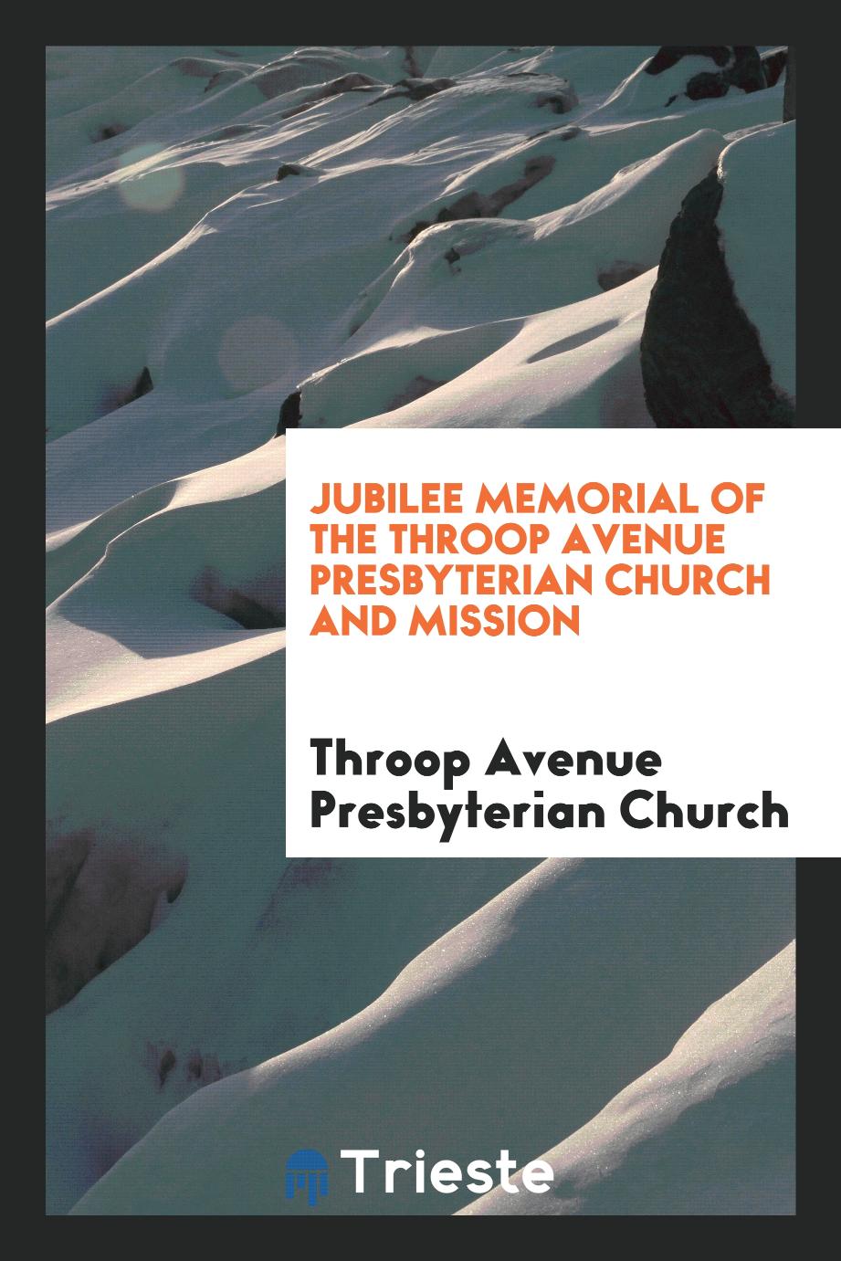 Jubilee Memorial of the Throop Avenue Presbyterian Church and Mission