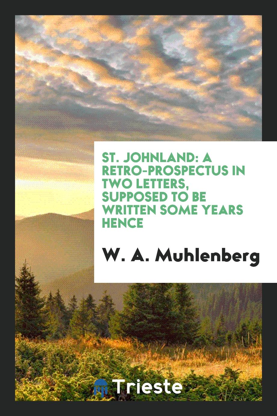 St. Johnland: A Retro-prospectus in Two Letters, Supposed to be Written Some Years Hence