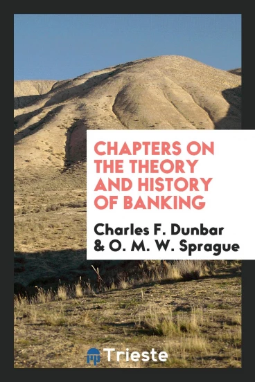 Chapters on the theory and history of banking