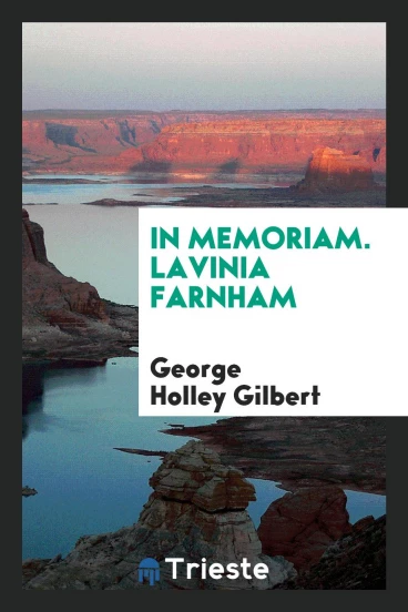 In Memoriam. Lavinia Farnham