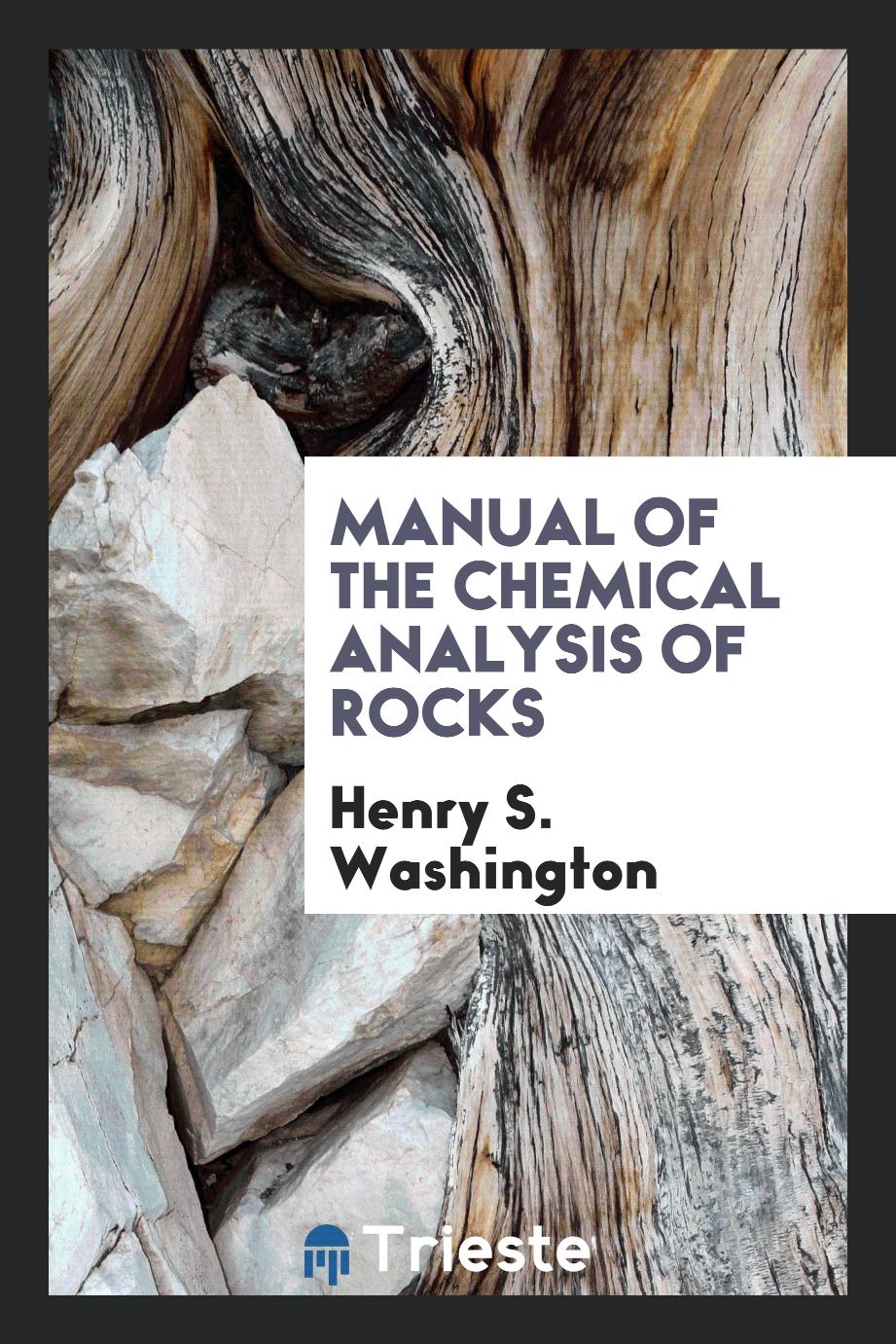 Manual of the chemical analysis of rocks