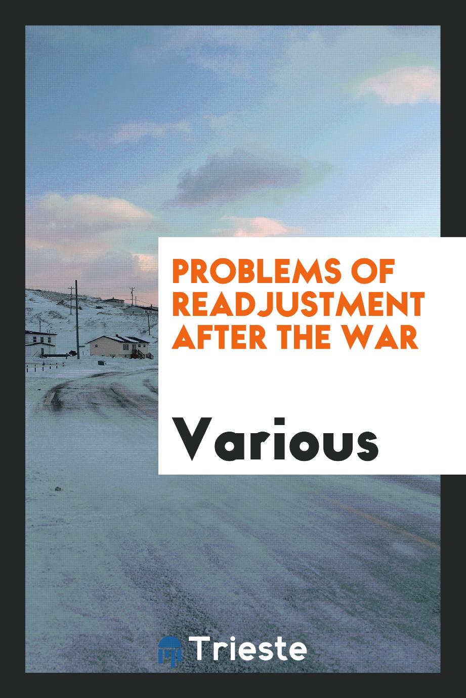 Problems of readjustment after the war