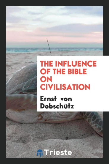 The Influence of the Bible on Civilisation