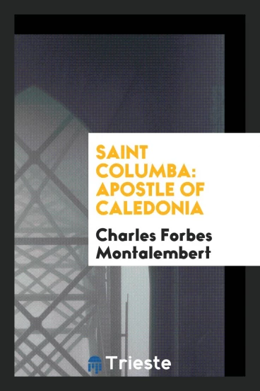 Saint Columba: Apostle of Caledonia