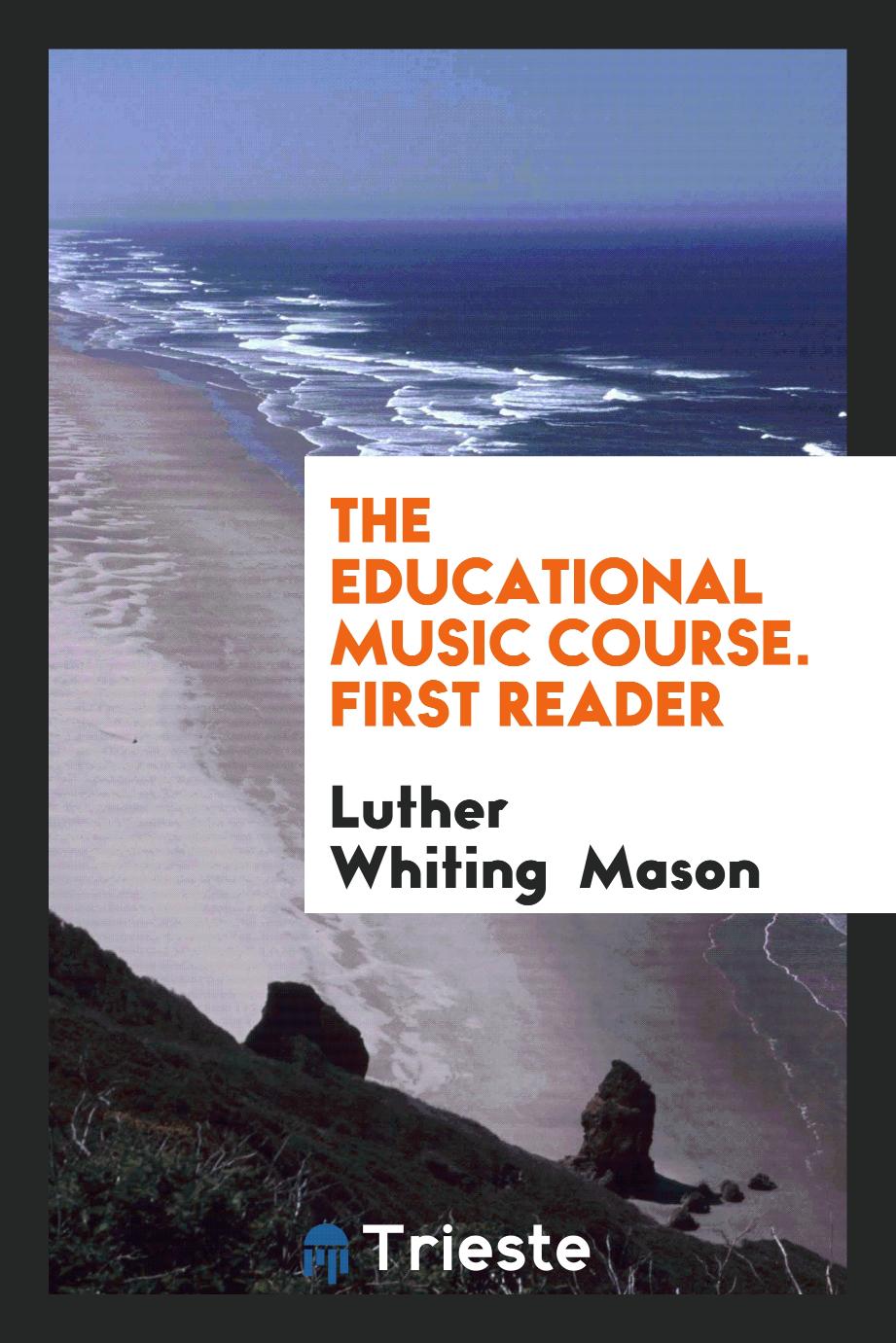 The Educational Music Course. First Reader