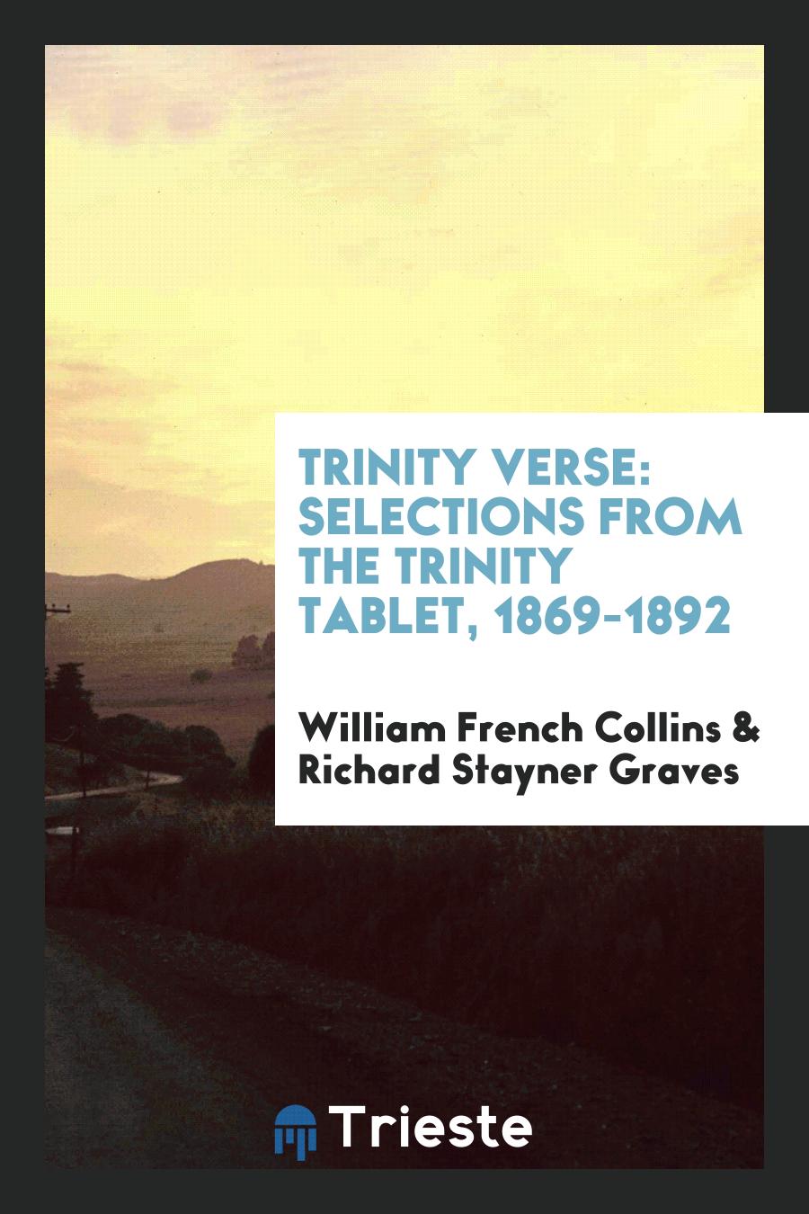 Trinity Verse: Selections from the Trinity Tablet, 1869-1892
