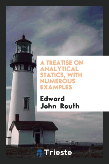 A Treatise on Analytical Statics, with Numerous Examples