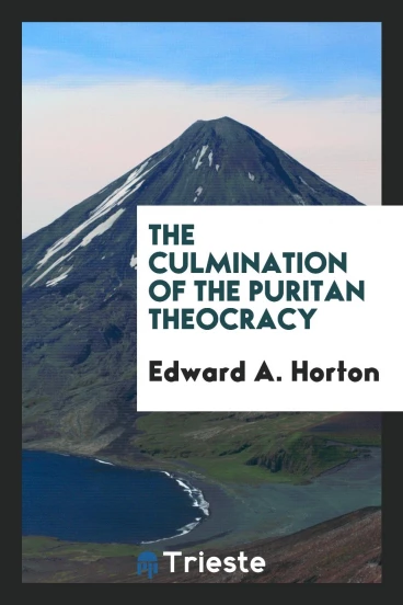 The Culmination of the Puritan Theocracy