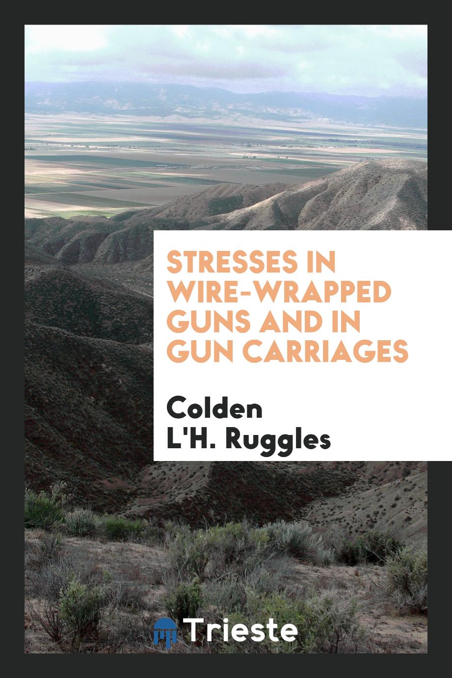 Stresses in wire-wrapped guns and in gun carriages