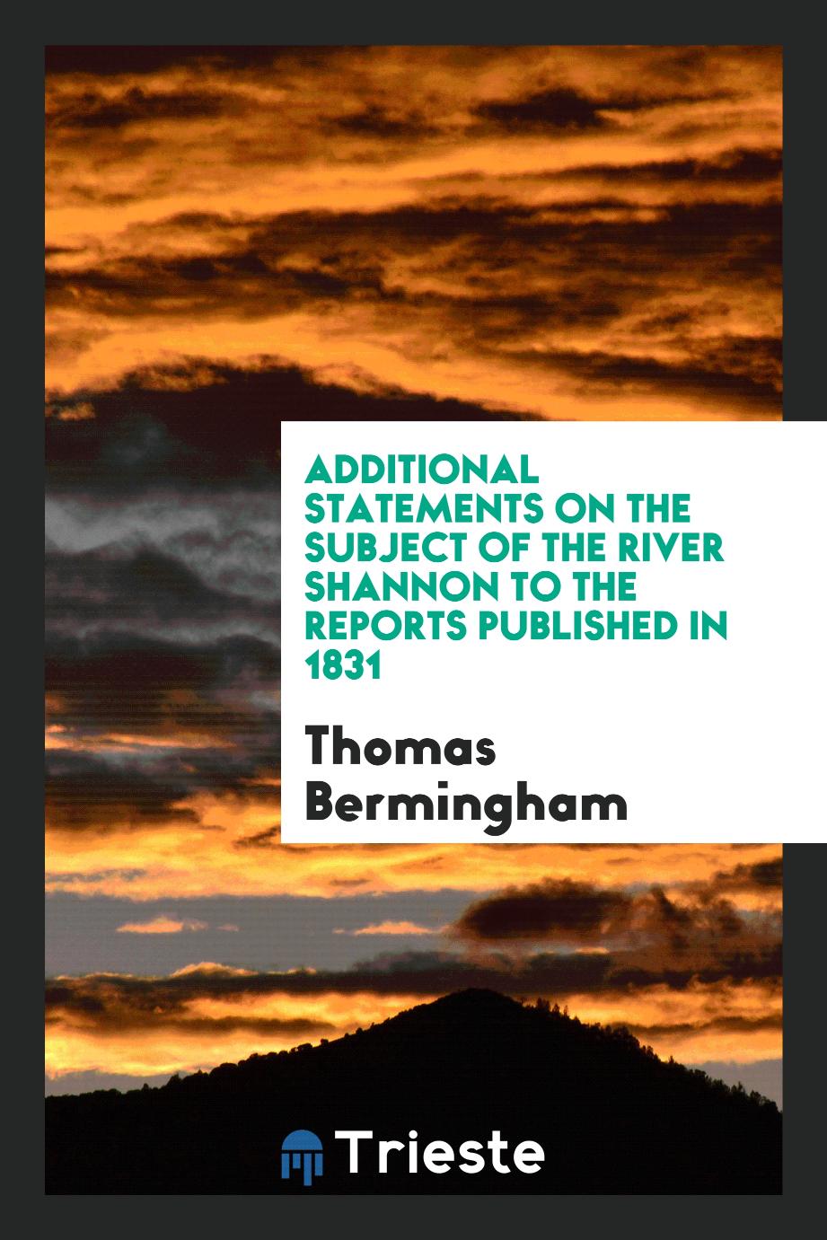 Additional Statements on the Subject of the River Shannon to the Reports Published in 1831