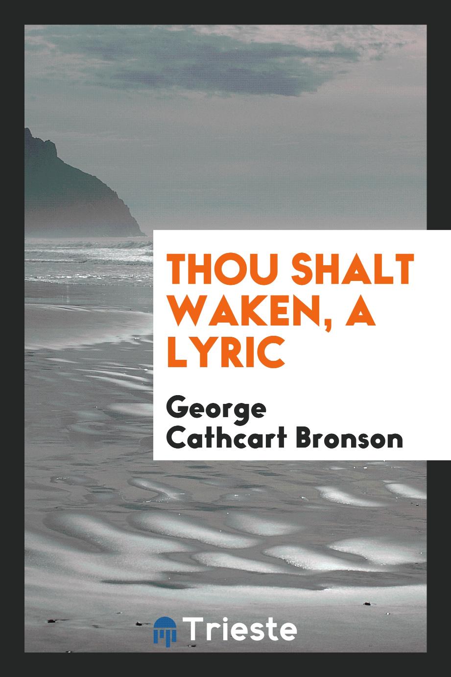 Thou shalt waken, a lyric