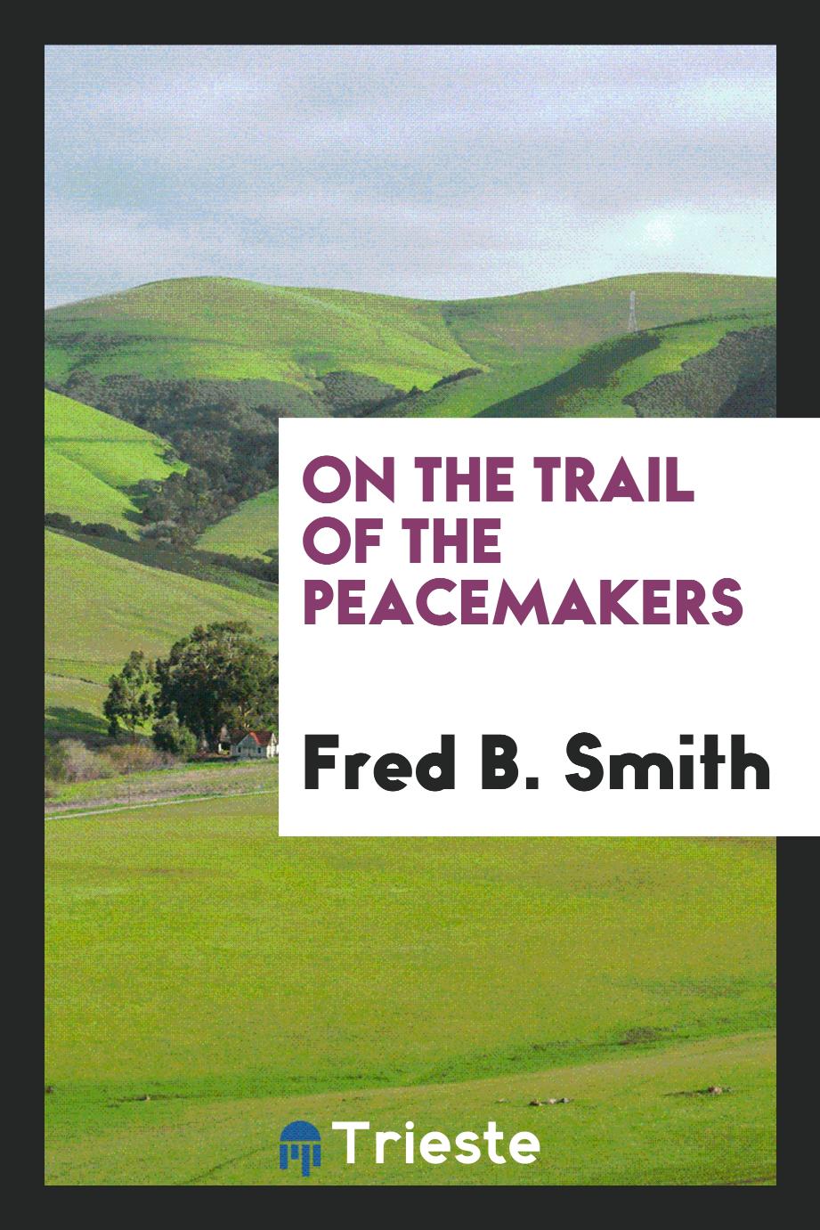 On the trail of the peacemakers