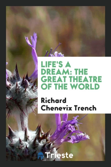 Life's a dream: the great theatre of the world