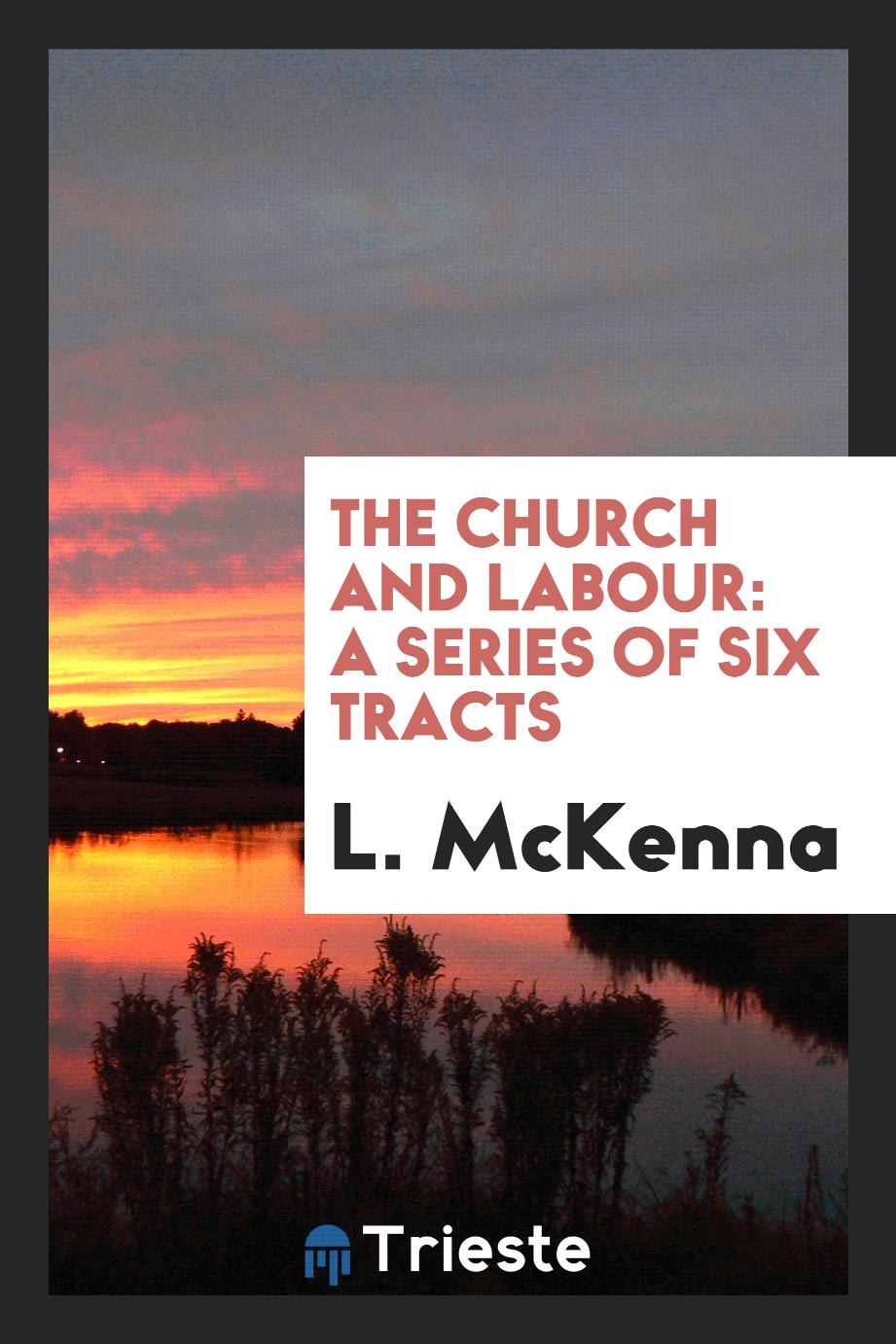 The Church and Labour: A Series of Six Tracts