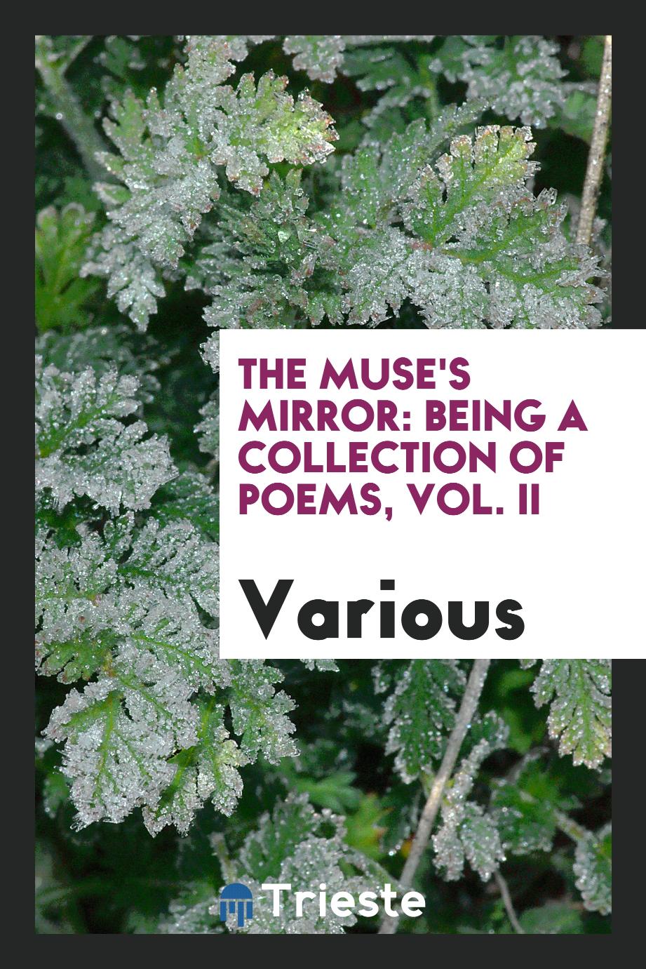 The Muse's Mirror: Being a Collection of Poems, Vol. II