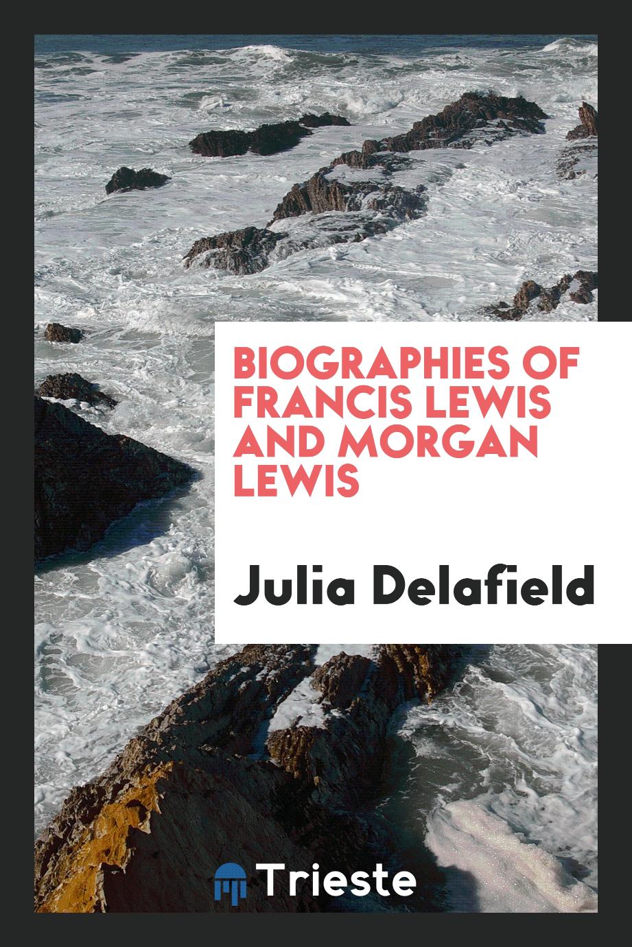 Biographies of Francis Lewis and Morgan Lewis