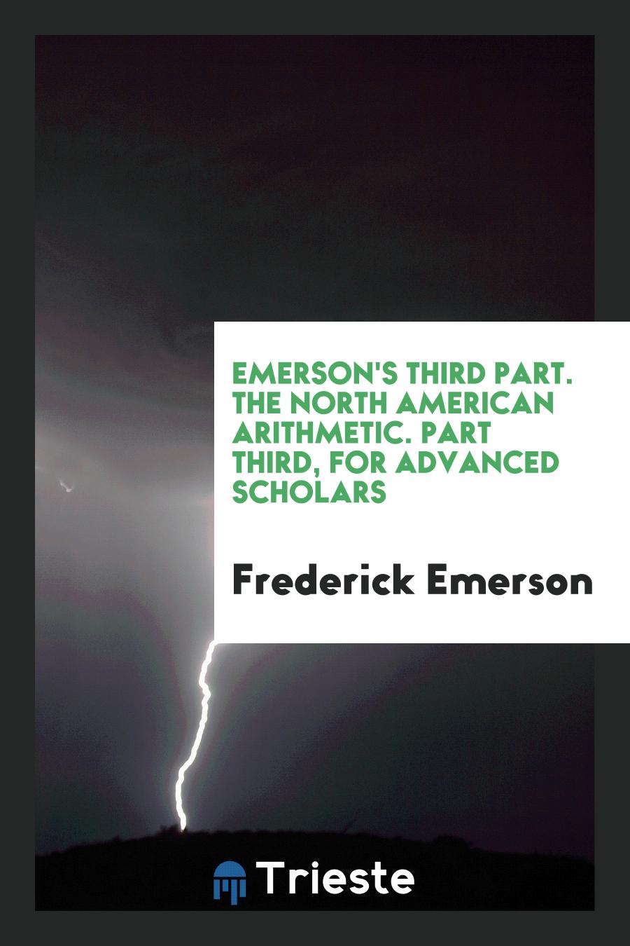 Emerson's Third Part. The North American Arithmetic. Part Third, For Advanced Scholars