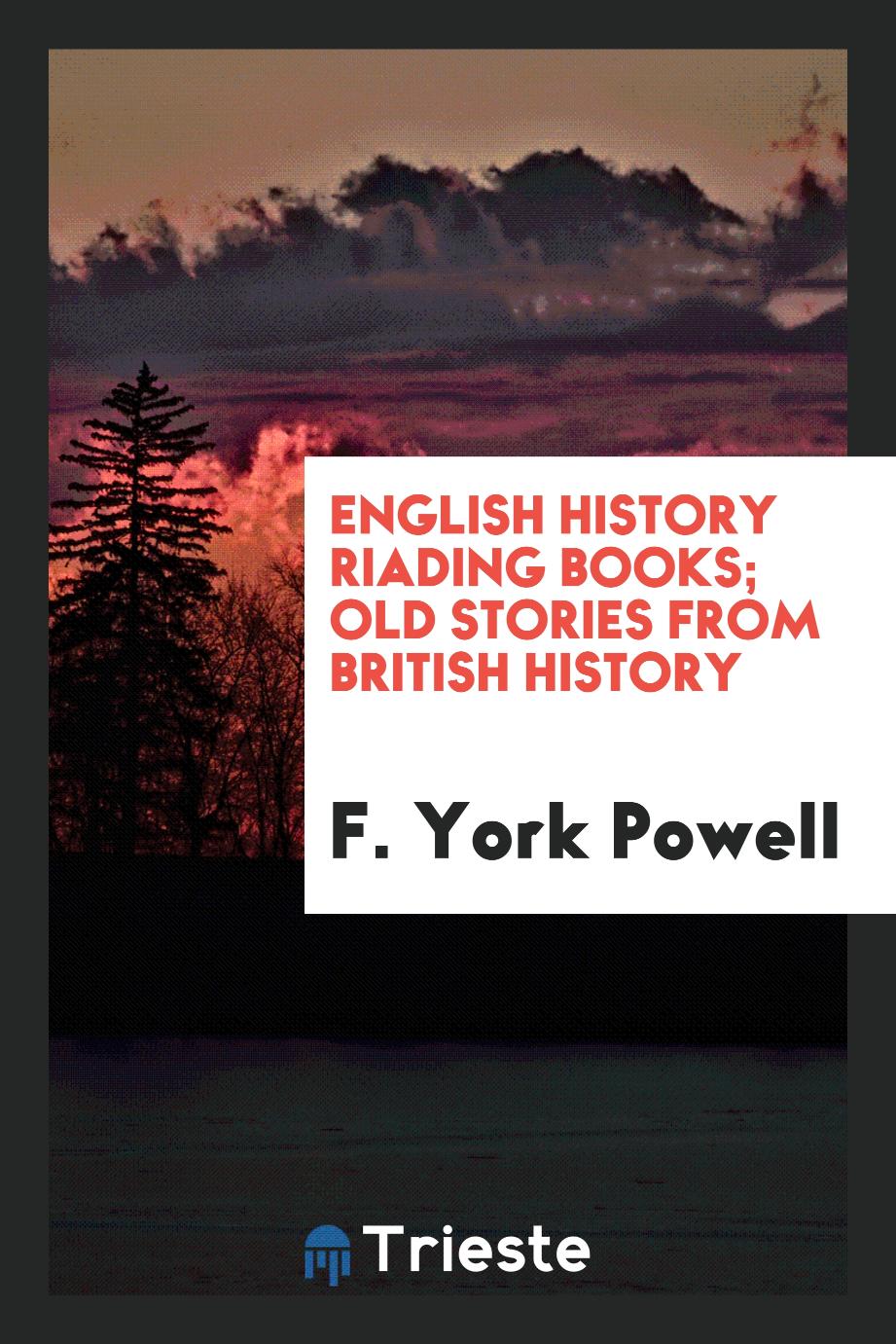 English History Riading Books; Old Stories from British History