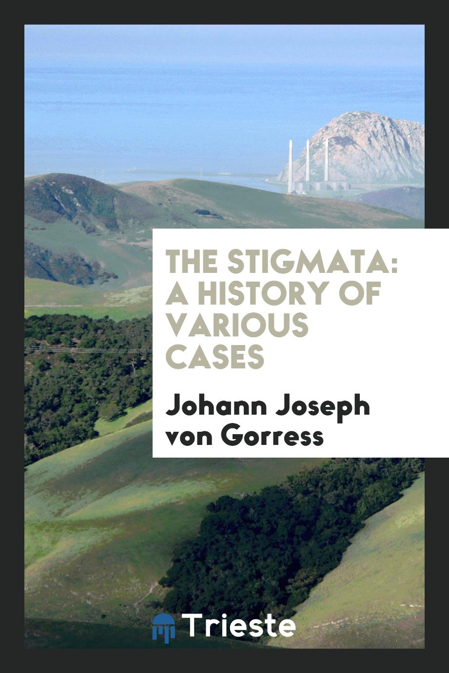 Johann Joseph von Gorress - The Stigmata: a history of various cases