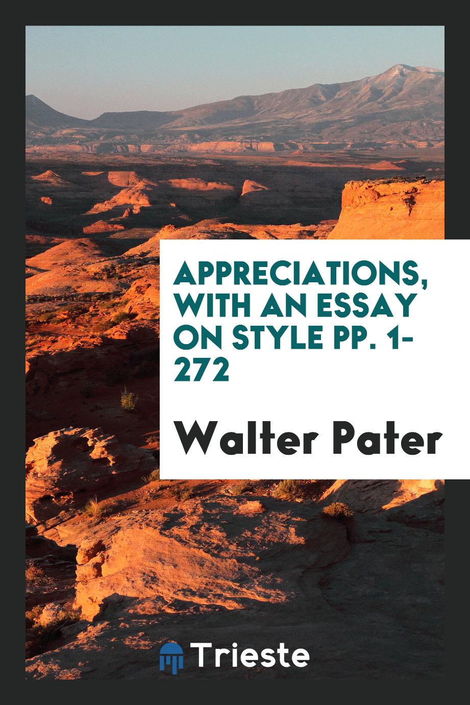Appreciations, with an Essay on Style pp. 1-272