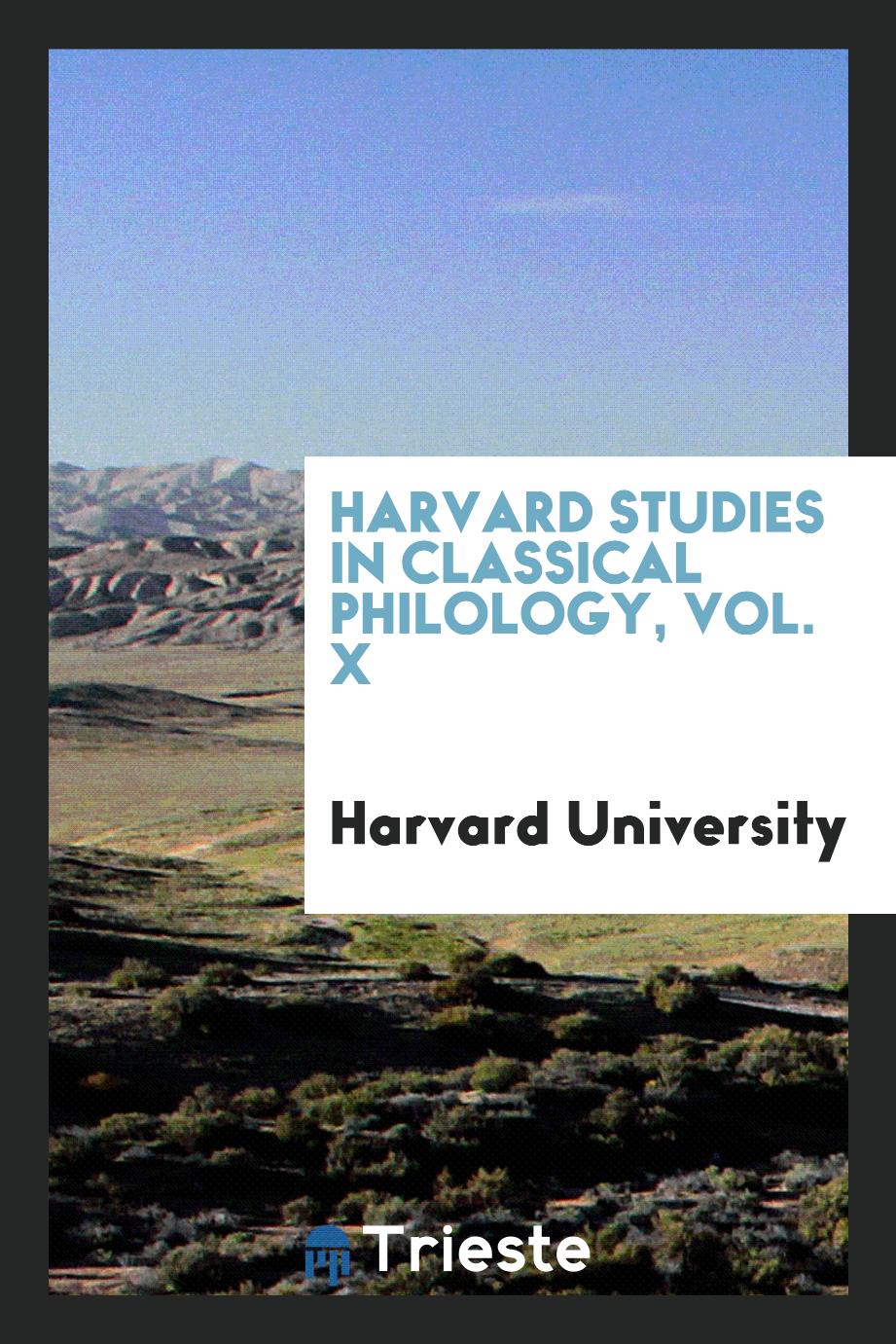Harvard studies in classical philology, Vol. X