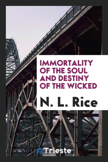Immortality of the soul and destiny of the wicked