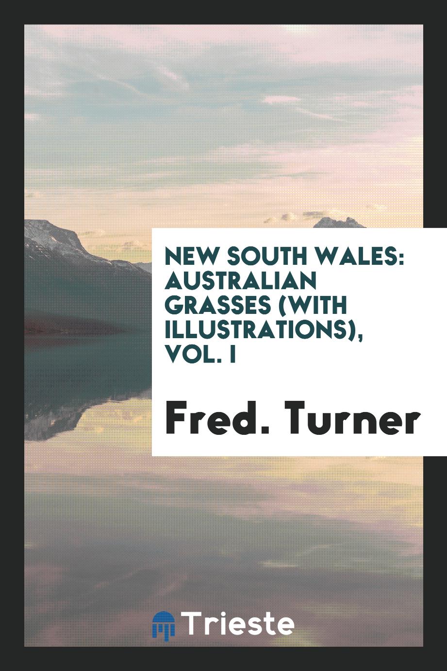 Fred. Turner - New South Wales: Australian grasses (with illustrations), Vol. I